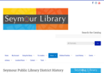 Seymour Public Library: Learn about how Seymour Library came to be and find the resources they offer to support your project. Image link to Seymour Public Library
